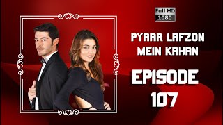 Pyaar Lafzon Mein Kahan  Episode 107 [upl. by Rahr]