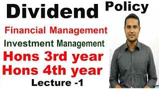 Dividend Policy  Financial Management  Investment Management  3rd Year  4th Year  Lecture 1 [upl. by Marnie]