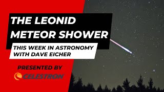 The Leonid Meteor Shower This Week in Astronomy with Dave Eicher 11112024 [upl. by Ttocserp]