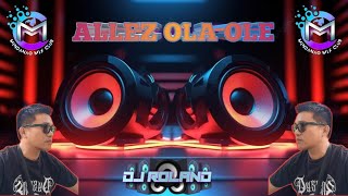 ALLEZ OLA OLE  Remix  Dj Roland Remix  Tiktok Remix  Mmc 2024 [upl. by Naz]