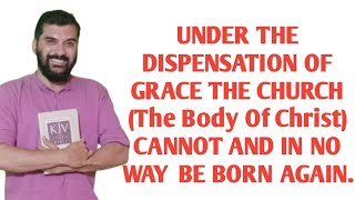 UNDER THE DISPENSATION OF GRACE THE CHURCH CANNOT BE BORN AGAIN [upl. by Pitt768]