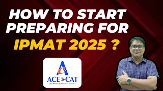 How To Start Preparing For IPMAT 2025  IPMAT 2025  IPMAT 2025 Exam details  IPMAT 2025 Strategy [upl. by Aticilef]