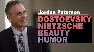 Jordan Peterson Dostoevsky and Nietzsche on Beauty and Humor [upl. by Roze]