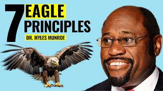 7 Success Principles of An Eagle  Dr Myles Munroe [upl. by Cherilynn]