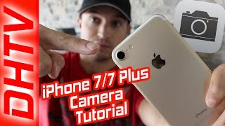 How To Use The iPhone 7 amp 7 Plus Camera Tutorial  Full Tutorial Tips amp Settings [upl. by Cormick476]