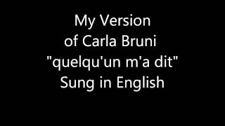 Carla Bruni quotquelquun ma ditquot Someone Told Me English My Version [upl. by Freda]