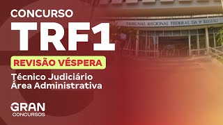 Concurso TRF 1 Revisão Véspera para o Cargo de Técnico Judiciário  Área Administrativa [upl. by Edrock632]