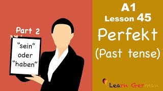 Learn German  Perfekt  Past tense  Part 2  German for beginners  A1  Lesson 45 [upl. by Imeka]