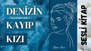 SESLİ KİTAP Denizin Kayıp Kızı 1 Bölüm  Bir Gençlik Macera Romanı [upl. by Neved]