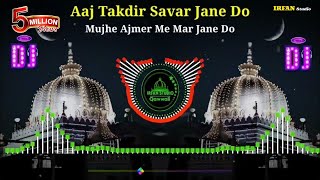 Dj New Kavvali 2023 🔊 Aaj takdeer Savar Jaane Do Dj Remix Qawwali 👑 Khwaja Garib nawaz djqawwali [upl. by Audun]