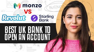 Monzo Vs Starling Vs Revolut  Whats The Best UK Bank To Open an Account [upl. by Horter]