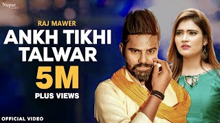 Aankh Tikhi Talwar  Raj Mawer  Anuj Sehrawat Divya Jangid  New Haryanvi Songs Haryanavi 2019 [upl. by Burtis834]