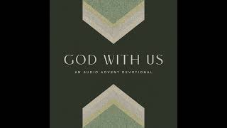 Introducing God With Us An Audio Advent Devotional [upl. by Austine]