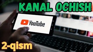 You Tube Kanal Ochish 2Qism You Tubeda Pul Ishlash 2024 [upl. by Sullivan]