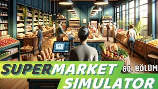 SUPERMARKET SİMULATOR 60 TÜRKÇE GAMEPLAY YORUMSUZ [upl. by Nicolle]