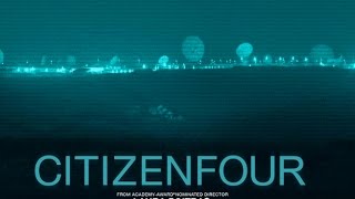 Citizenfour Why You Need To See It [upl. by Nalyad]