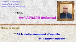 70 Le circuit de dédouanement à l’import  la facture du transitaire [upl. by Hsakiv]