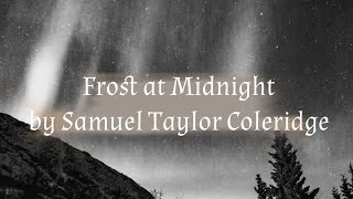 Frost at Midnight by Samuel Taylor Coleridge  read by poet Arthur L Wood [upl. by Ajidahk]