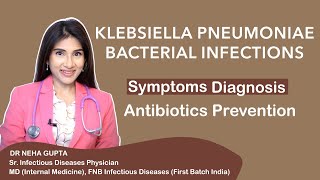 Understanding Klebsiella Pneumoniae Infections I causes I symptoms I prevention bacteria infection [upl. by Aener]