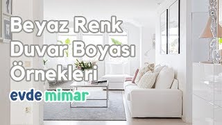 Beyaz Renk Duvar Boyası ve Uyumlu Olduğu Renkler [upl. by Najtsirk62]