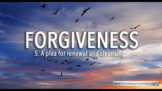 The Blessing of Forgiveness Class 5  A Plea for Renewal and Cleansing [upl. by Atikal172]