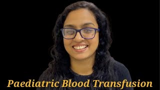 Paediatric Blood Transfusion [upl. by Nnayelsel]