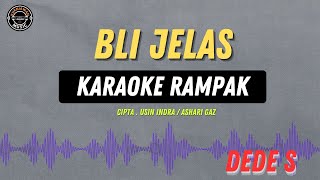 Bli Jelas   KARAOKE RAMPAK  Dede S TERBARU [upl. by Aimerej]