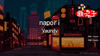 【カラオケ】napori  Vaundy [upl. by Eimor910]