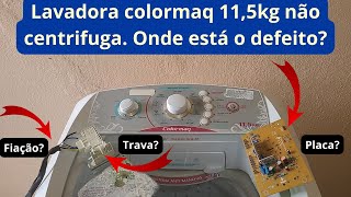 Lavadora colormaq 115kg não centrifuga o defeito está na fiação na trava ou na placa [upl. by Brosy]