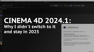 CINEMA 4D 20241Why I didnt switch to itand stay in 2023 [upl. by Silvana848]