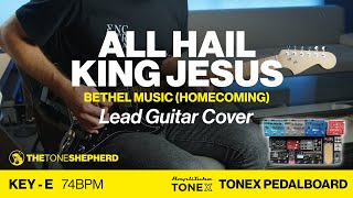 All Hail King Jesus Homecoming  Lead Electric Guitar Cover Key of E [upl. by Annail]