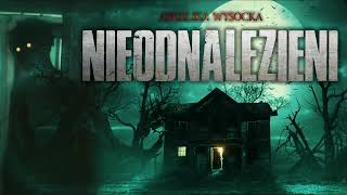 Nieodnalezieni  CreepyPasta PL [upl. by Marilou]