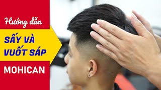 Hướng dẫn cách SẤY TẠO KIỂU và VUỐT SÁP TẠO KIỂU tóc Mohican  Chính Barber Shop [upl. by Eolhc]