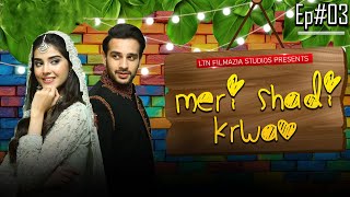 Meri Shadi Karwao  RomCom Movie  Episode 3  Pakistani Drama Zainab Shabbir  Usman Khan [upl. by Issie]