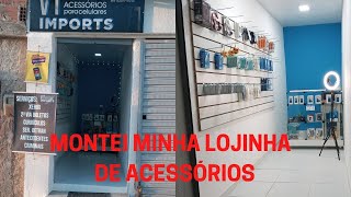 MONTEI MINHA LOJINHA DE ACESSÓRIOS PARA CELULAR [upl. by Bonucci]