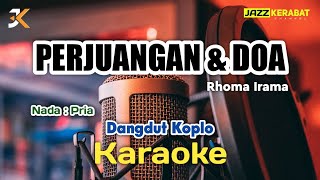 KARAOKE PERJUANGAN DAN DOARHOMA IRAMA  NADA PRIA  DANGDUT KOPLO  Em [upl. by Ketchum]