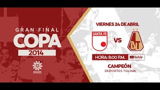 CLÁSICOS DIMAYOR Santa Fe vs Deportes Tolima COPA COLOMBIA 2014 DEPORTES TOLIMA CAMPEÓN [upl. by Aniram]