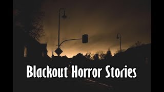 3 Disturbing True Blackout Horror Stories [upl. by Sadye107]