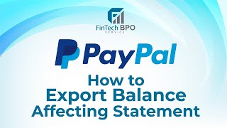 How to Export Balance Affecting Statement From Paypal  Fintech BPO Service [upl. by Rancell]