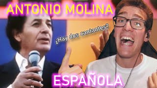 ANTONIO MOLINA  ANALIZANDO quotESPAÑOLAquot ¿HAY DOS CANTANTES  REACCIÓN amp ANÁLISIS [upl. by Tsenre177]