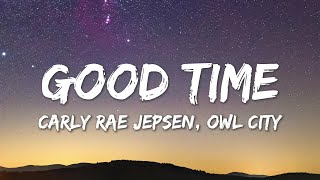 Good Time  Owl City amp Carly Rae Jepsen Lyrics [upl. by Jephthah]