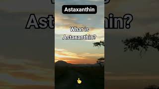 What is Astaxanthin and how is it used [upl. by Gerius]