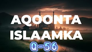 Aqoonta Islaamka Qeybtii 56 aad [upl. by Eibber887]