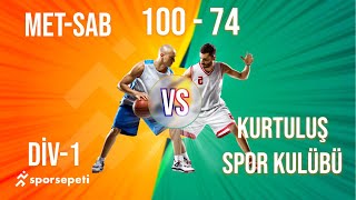 MetSab  Kurtuluş Spor Kulübü  Div 1  Sporsepeti Basketbol Ligi [upl. by Nagram18]