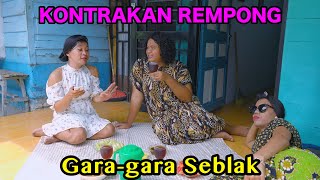 GARAGARA SEBLAK  KONTRAKAN REMPONG EPISODE 800 [upl. by Duester]