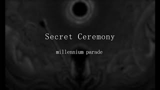 【和訳】Secret Ceremony  millennium parade [upl. by Ylehsa]