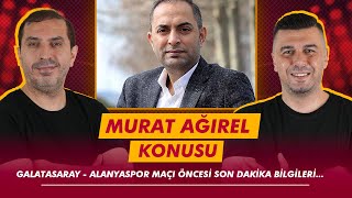 Murat Ağırel Konusu  Galatasaray  Alanyaspor Maçı  Alper MertampNevzat Dindar  GalaMania 14 [upl. by Orva888]