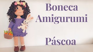 Como fazer BONECA AMIGURUMI para PÁSCOA  Boneca [upl. by Araldo]