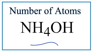 How to Find the Number of Atoms in NH4OH Ammonium hydroxide [upl. by Matland]