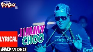 Jimmy Choo Lyrical Video  FRYDAY  Govinda  Varun Sharma  Fazilpuria  Natasa Stankovic [upl. by Yorgos]